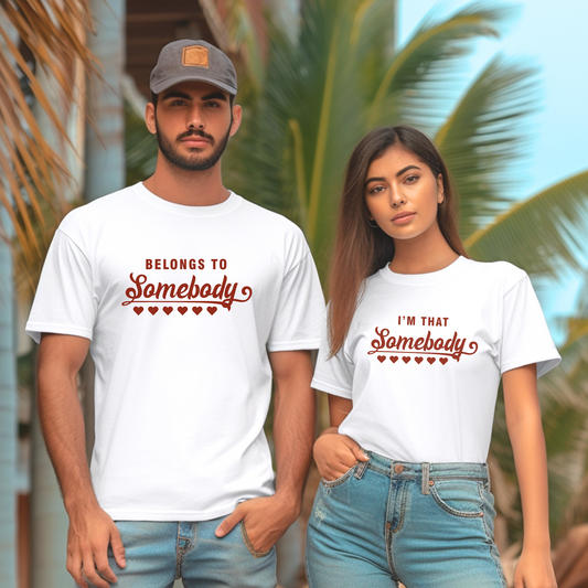 I Belong to Somebody and I'm That Somebody Couples Shirts